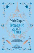 Mezzanotte a Parigi - Felicia Kingsley