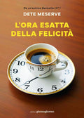 L'ora esatta della felicità - Dete Meserve